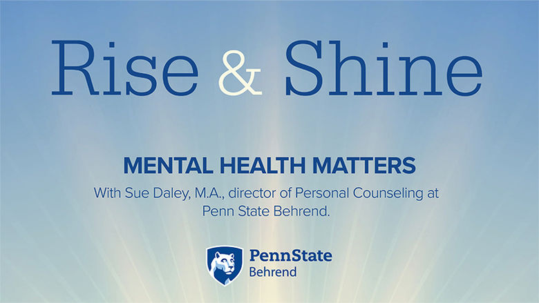 Rise & Shine 2:02: Mental Health Matters with Sue Daley, director of Personal Counseling