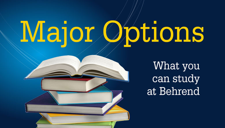 Major Options: What you can study at Behrend