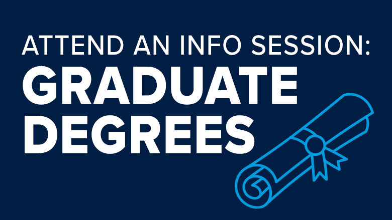 Attend an Info Session: Graduate Degrees