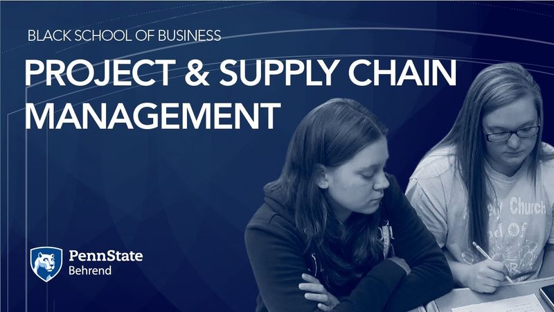 Project and Supply Chain Management at Penn State Behrend