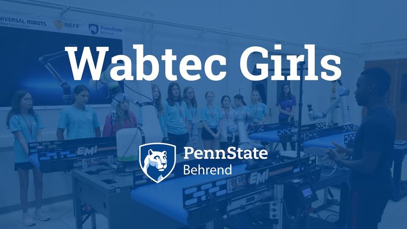 Wabtec Girls Who STEAM camp at Penn State Behrend