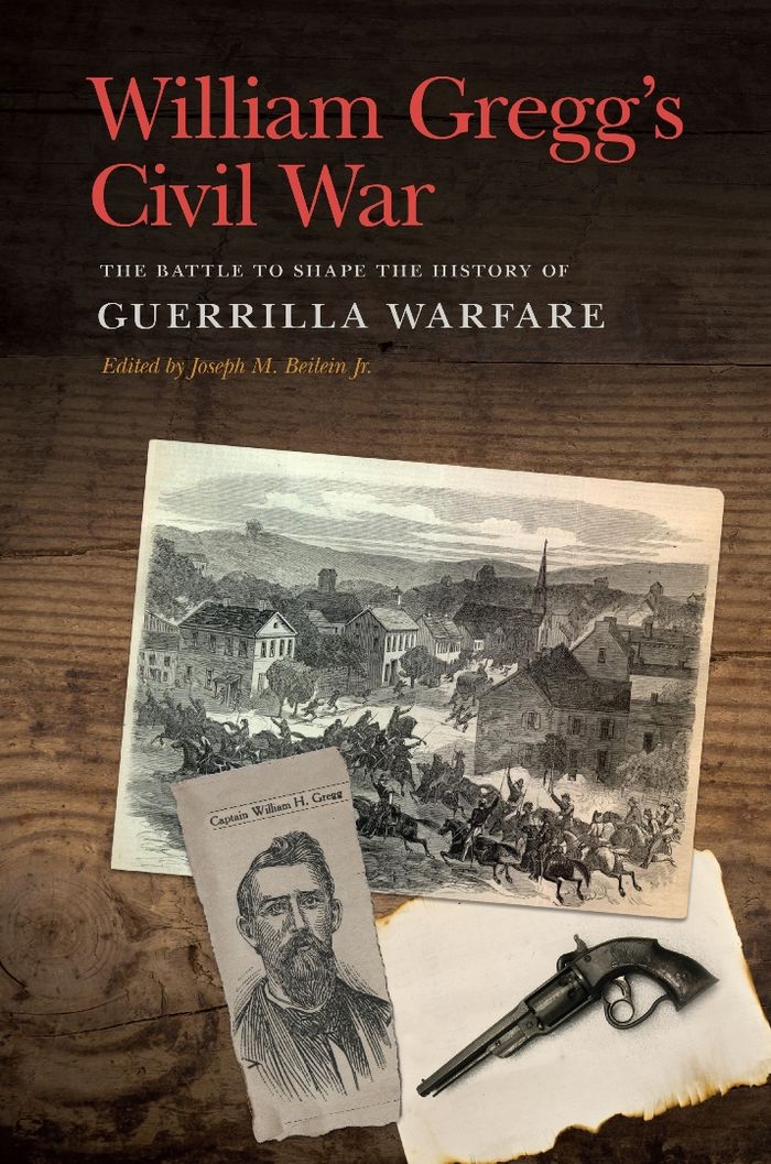 The cover of "William Gregg's Civil War," the new book by Joseph Beilein Jr.
