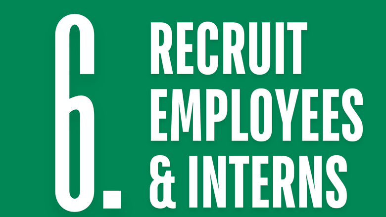 Recruit employees and interns