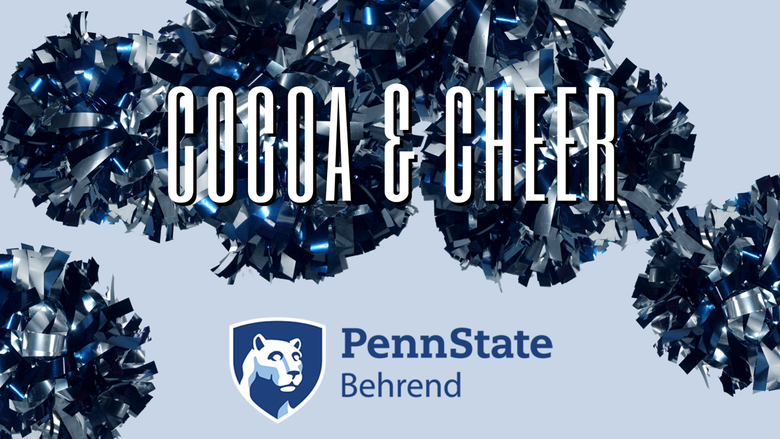 Cocoa & Cheer at Penn State Behrend with background of pom-poms