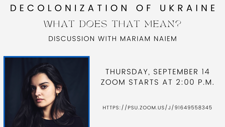 Decolonization of Ukraine, What Does That Mean? Discussion with Mariam Naiem