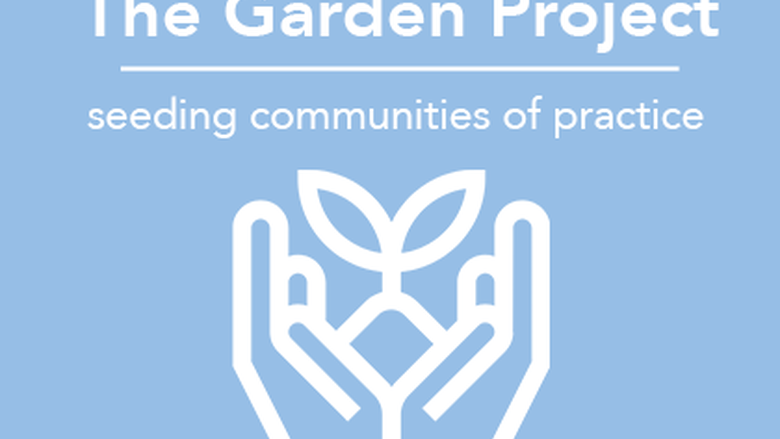 The Garden Project — Seeding Communities of Practice