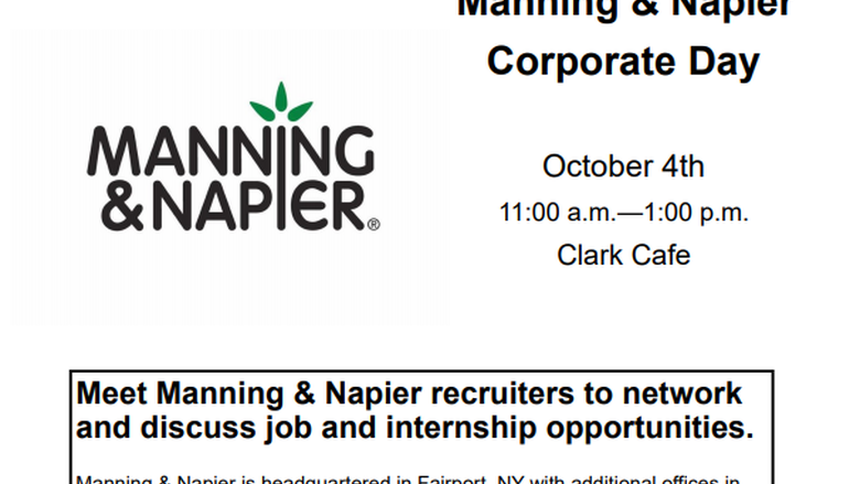 Meet recruiters from Manning & Napier from 11:00 a.m. to 1:00 p.m. in the Clark Cafe. 