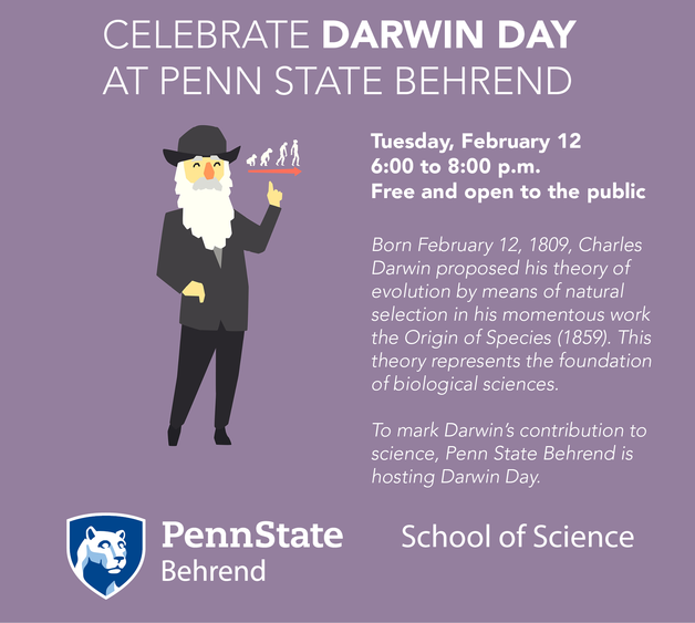 Guests are invited to gain a closer look at the theory of evolution when Penn State Behrend celebrates Darwin Day with an evening of activities on Feb. 12. Held annually on the birthday of Charles Darwin, the day pays tribute to his legacy and scientific findings.